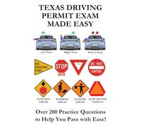 Texas Driving Permit Exam Made Easy: Over 200 DMV Practice Questions to Help You Pass with Ease!