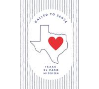 Texas El Paso Mission Journal for LDS Sister or Elder Missionaries | 6"x 9" lined notebook | Gift for Mormon missionaries | Farewell Present | Perfect ... study, daily reflection: Called to Serve