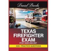 Texas Firefighter Exam Study Guide 2026-2027: In-Depth Material Review with Practice Question Set, Complete Answer Keys, and Solutions