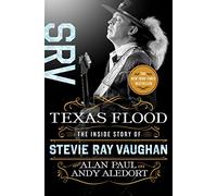 Texas Flood: The Inside Story of Stevie Ray Vaughan