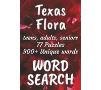 Texas Flora Word Search Book: Word Searches with Easy to Read Print about Flora found in Texas, Trees, Plants and More | 6x9 inches, 154 pages | 77 ... Vacations, Free Times, and Nature Enthusiasts