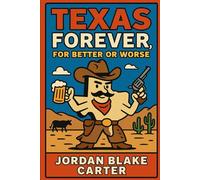 Texas Forever, For Better or Worse