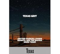 Texas Grit: Critter Councils, Cookie Bandits, And The Bucolic Mark Twain