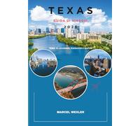 TEXAS GUIDA DI VIAGGIO 2026: Terra di leggende, paesaggi e sapori