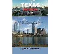 TEXAS GUIDE DE VOYAGE 2025: Guide ultime de l'aventure, de la culture et des expériences inoubliables