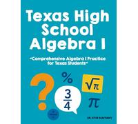Texas High School Algebra I: “Comprehensive Algebra I Practice for Texas Students”