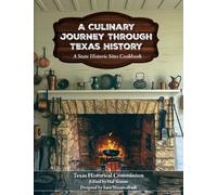 Texas Historical Commis A Culinary Journey Through Texas His (Copertina rigida)