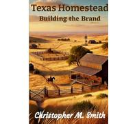 Texas Homestead: Building the Brand