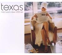 Texas - I Don'T Want a Lover 2001