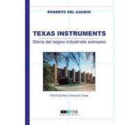 Texas Instruments. Storia del sogno industriale aversano