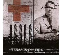 Texas Is On Fire - Shine Set Repeat