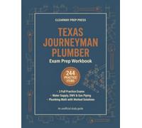 Texas Journeyman Plumber Exam Prep: Unofficial Study Guide with 200+ Practice Questions, Plumbing Math Worked Step by Step, Answer Explanations & 3 Full Practice Exams (2026 Edition)