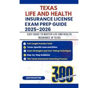 TEXAS LIFE AND HEALTH INSURANCE LICENSE EXAM PREP GUIDE 2025-2026: EASY GUIDE TO MASTER LIFE AND HEALTH INSURANCE IN TEXAS