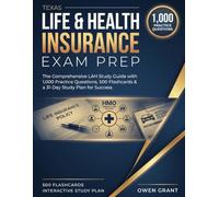 Texas Life & Health Insurance Exam Prep: The Comprehensive LAH Study Guide with 1,000 Practice Questions, 500 Flashcards & a 31-Day Study Plan for Success