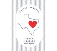 Texas McAllen Mission Journal for LDS Sister or Elder Missionaries | 6"x 9" lined notebook | Gift for Mormon missionaries | Farewell Present | Perfect ... study, daily reflection: Called to Serve