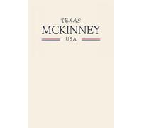 Texas McKinney USA: Classic Cream College Ruled Minimalist Notebook for Students, Daily Writing, Travel Journals, Souvenir Gifts, and Patriotic Holidays | 120 Pages