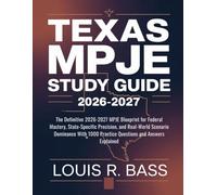 TEXAS MPJE Study Guide 2026-2027: The Definitive 2026-2027 MPJE Blueprint for Federal Mastery, State-Specific Precision, and Real-World Scenario ... 1000 Practice Questions and Answers Explained