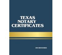 Texas Notary Certificates Book: 200 Notary Forms Acknowledgment, Jurat, Oath & Loose Certificates - 2 Per Page Cut Use Format: 100 Pages • 200 Certificates • Professional Notary Forms