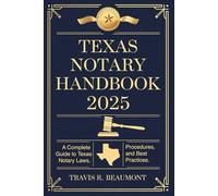 Texas Notary Handbook 2025: A Complete Guide to Texas Notary Laws, Procedures, and Best Practices