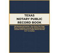 Texas Notary Public Record Book: 200 Numbered Entries • One Entry Per Page • Texas-Compliant Journal for All Notarial Acts • Includes Online Notary & Credible Witness Records (8.5 × 11 Inches)