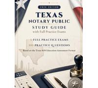 Texas Notary Public Study Guide with Full Practice Exams 2026 Edition: With 5 Practice Exams + 500 Practice Questions Based on the Texas SOS Education-Assessment Format