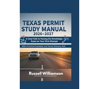 TEXAS PERMIT STUDY MANUAL 2026-2027: A Clear Path to Passing the Knowledge Exam on Your First Attempt With Practical Examples and Smart Memory Aids