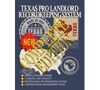 Texas Pro Landlord Recordkeeping System: Complete Edition: A Complete Rental Property Management Organizer for Landlords with Tenant Records, Rent ... Maintenance, Inspections and Documentation