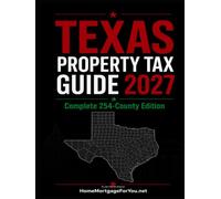 Texas Property Tax Guide 2027: Complete 254-County Edition