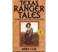 Texas Ranger Tales: Stories That Need Telling
