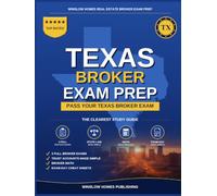 Texas Real Estate Broker Exam Prep: The Complete Step-by-Step Study Guide to Pass Your Texas Real Estate Broker License Exam on the First Try With Practice Tests, Broker Math, and Broker Law Made Easy