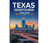 Texas Reiseführer 2025-2026: Planen Sie unvergessliche Kurzurlaube mit Expertentipps und sehenswerten Zielen