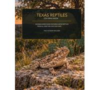 Texas Reptiles Coloring Book: 50 Single-Sided Coloring Pages Featuring Native Reptiles from all over the Lone Star State!