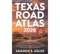 Texas Road Atlas 2026: Independent Travel Insights on Small Towns, State Parks, and Local Traditions