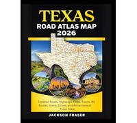 TEXAS ROAD ATLAS MAP 2026: Detailed Roads, Highways, Cities, Towns, RV Routes, Scenic Drives, and Attractions of Texas State