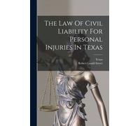 Texas Robert Go The Law Of Civil Liability For Personal Injur (Copertina rigida)