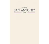 Texas San Antonio USA: Classic Cream College Ruled Minimalist Notebook for Students, Daily Writing, Travel Journals, Souvenir Gifts, and Patriotic Holidays | 120 Pages