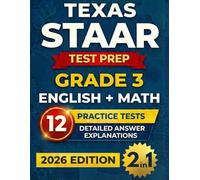 Texas STAAR Grade 3 Math & English Test Prep (2-IN-1): 12 Full-Length Practice Tests with Detailed Answer Explanations to Build Confidence and Ace the Test