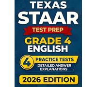 Texas STAAR Grade 4 English: 4 Full-Length RLA Tests (Reading Language Arts) with Detailed Answer Explanations and Scoring Guide