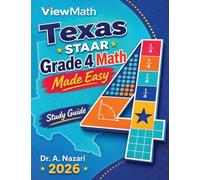 Texas STAAR Grade 4 Math Made Easy: Study Guide with Key Concepts, Review & Practice