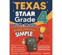 Texas STAAR Grade 4 Math Made Ridiculously Simple: A Comprehensive 4th Grade Guide to Acing STAAR Math