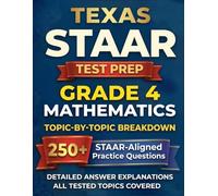 Texas STAAR Grade 4 Math Skill-Focused Test Prep: Topic-by-Topic Practice to Master the TEKS Standards and Ace the STAAR Test