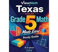 Texas STAAR Grade 5 Math Made Easy: Study Guide with Key Concepts, Review & Practice