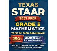 Texas STAAR Grade 5 Math Skill-Focused Test Prep: Topic-by-Topic Practice to Master the TEKS Standards and Ace the STAAR Test