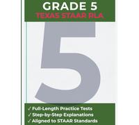 Texas STAAR Grade 5 Test Prep: Reading Language Arts (RLA) 5 Full-Length Practice Tests, TEKS-Aligned Review & Realistic Exam Practice