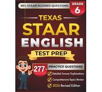 Texas STAAR Grade 6 ENGLISH: Complete Grade 6 ELA/RLA Review with 5 Full-Length Practice Tests, 277+ STAAR-Questions, and Detailed Answer Explanations