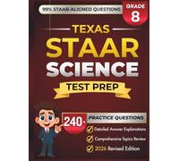 Texas STAAR Grade 8 SCIENCE: Complete Grade 8 Science Review with 5 Full-Length Practice Tests, 240+ STAAR-Questions, and Detailed Answer Explanations