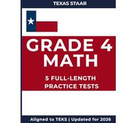 Texas STAAR Test Prep Guide - Math Grade 4: 5 Full-length STAAR Practice Tests
