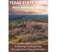 Texas State Parks Word Search for Adults: 50 Large Print Puzzles Featuring Parks, Wildlife, Landscapes, and Outdoor Adventures