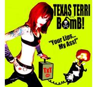 Texas Terri Bomb! - Your Lips...My Ass