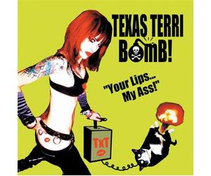 Texas Terri Bomb! - Your Lips ...My Ass